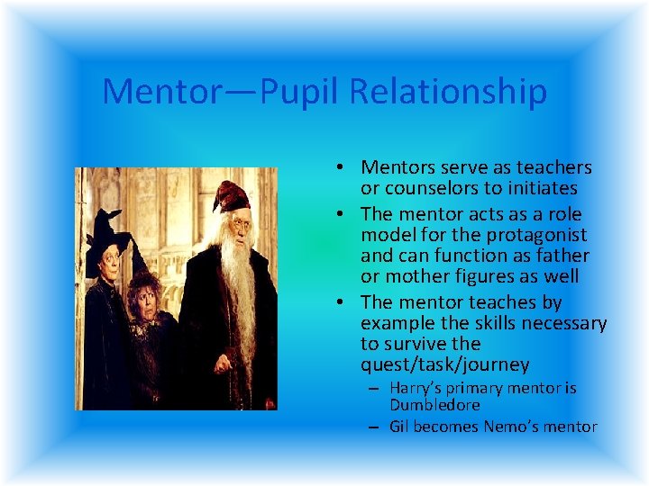 Mentor—Pupil Relationship • Mentors serve as teachers or counselors to initiates • The mentor Mentor—Pupil Relationship • Mentors serve as teachers or counselors to initiates • The mentor