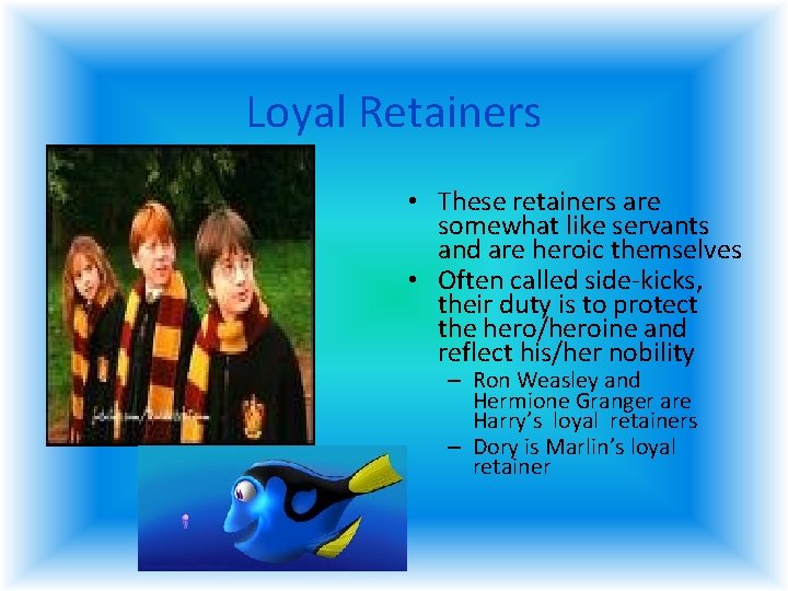 Loyal Retainers • These retainers are somewhat like servants and are heroic themselves • Loyal Retainers • These retainers are somewhat like servants and are heroic themselves •