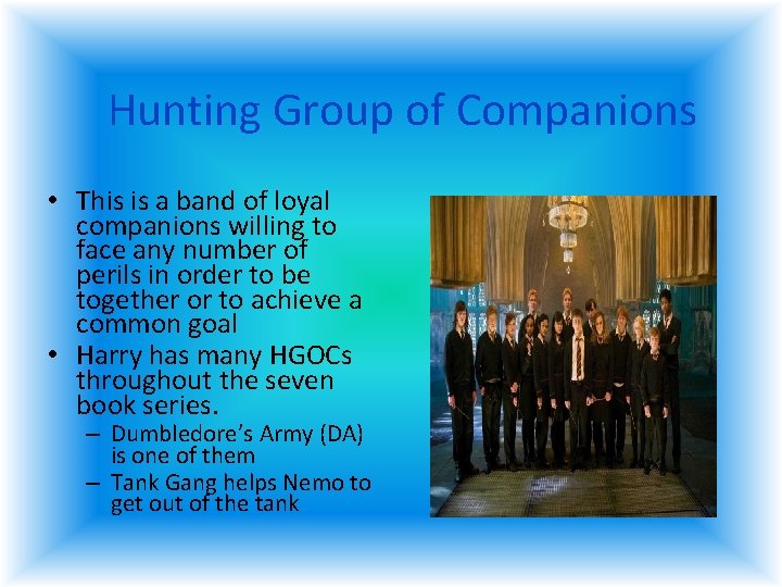 Hunting Group of Companions • This is a band of loyal companions willing to Hunting Group of Companions • This is a band of loyal companions willing to
