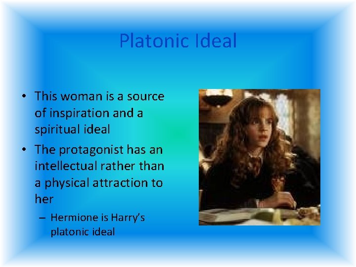 Platonic Ideal • This woman is a source of inspiration and a spiritual ideal Platonic Ideal • This woman is a source of inspiration and a spiritual ideal