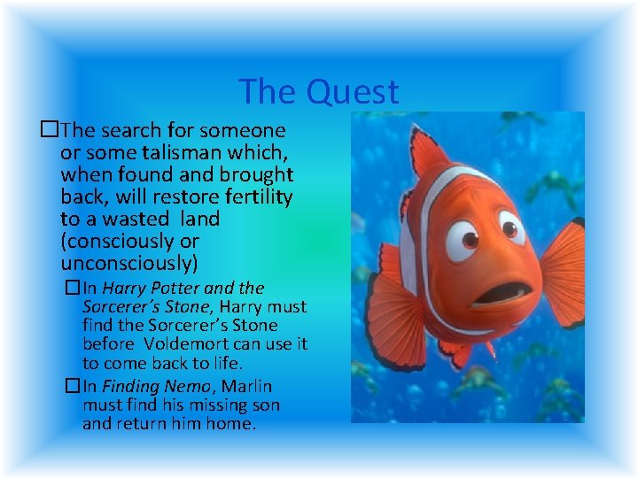 The Quest �The search for someone or some talisman which, when found and brought The Quest �The search for someone or some talisman which, when found and brought