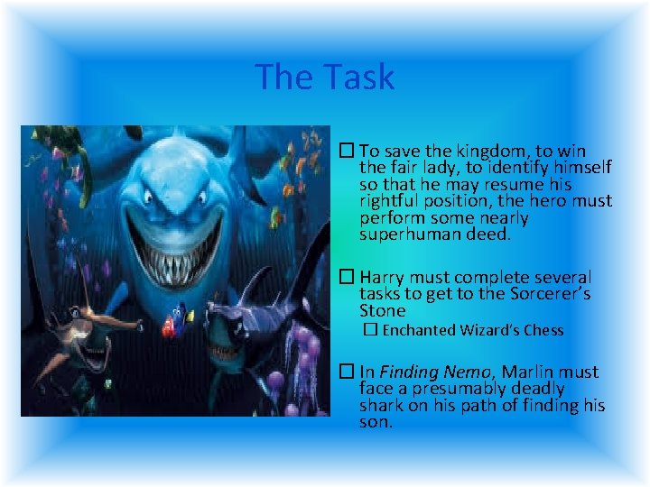 The Task � To save the kingdom, to win the fair lady, to identify The Task � To save the kingdom, to win the fair lady, to identify