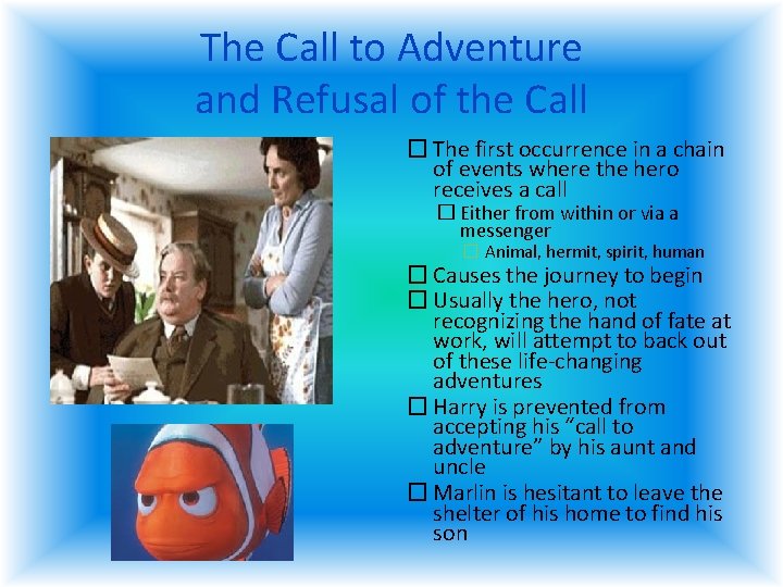 The Call to Adventure and Refusal of the Call � The first occurrence in The Call to Adventure and Refusal of the Call � The first occurrence in