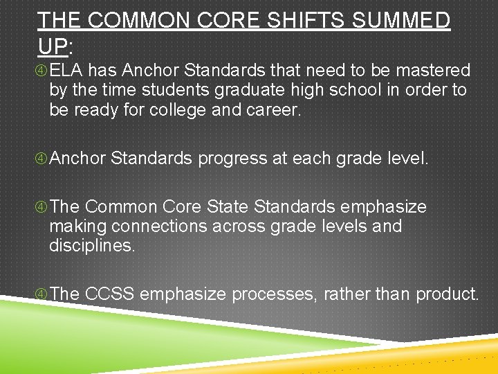 THE COMMON CORE SHIFTS SUMMED UP: ELA has Anchor Standards that need to be