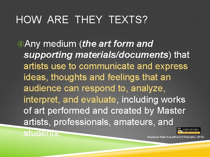 HOW ARE THEY TEXTS? Any medium (the art form and supporting materials/documents) that artists