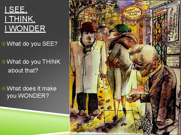 I SEE, I THINK, I WONDER What do you SEE? What do you THINK