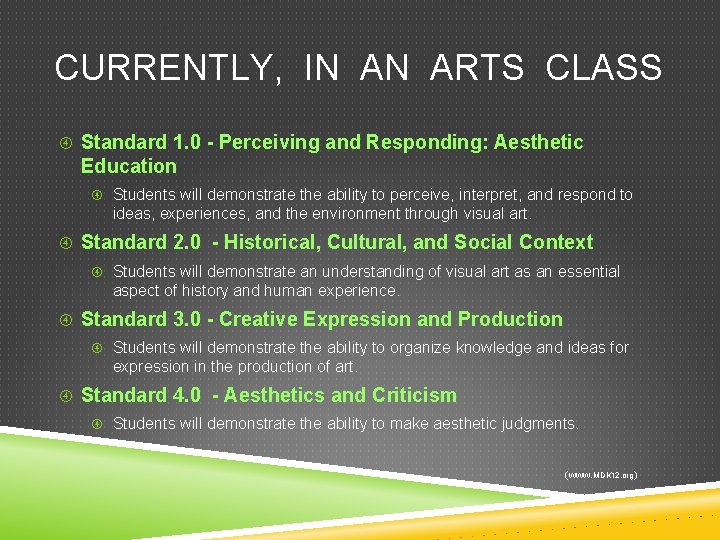 CURRENTLY, IN AN ARTS CLASS Standard 1. 0 - Perceiving and Responding: Aesthetic Education