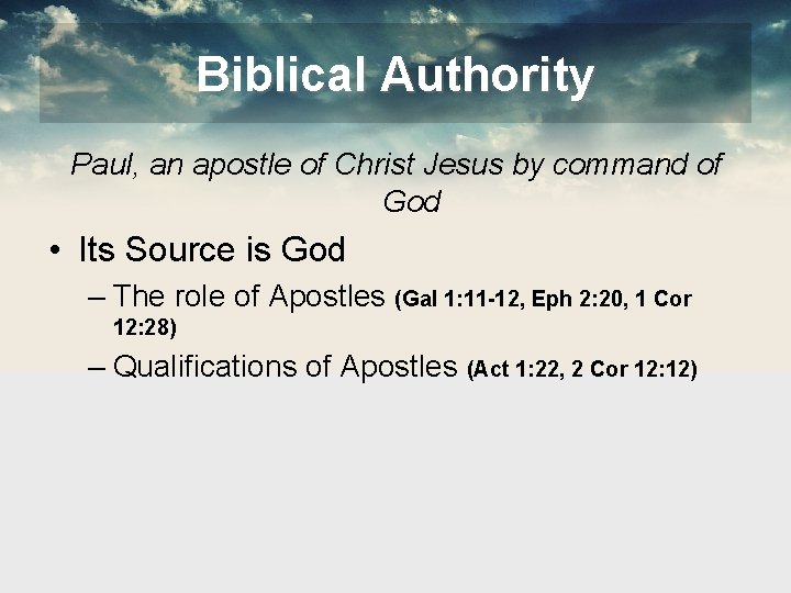 Biblical Authority Paul, an apostle of Christ Jesus by command of God • Its