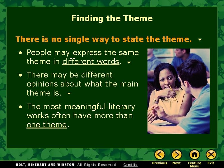 Finding the Theme There is no single way to state theme. • People may