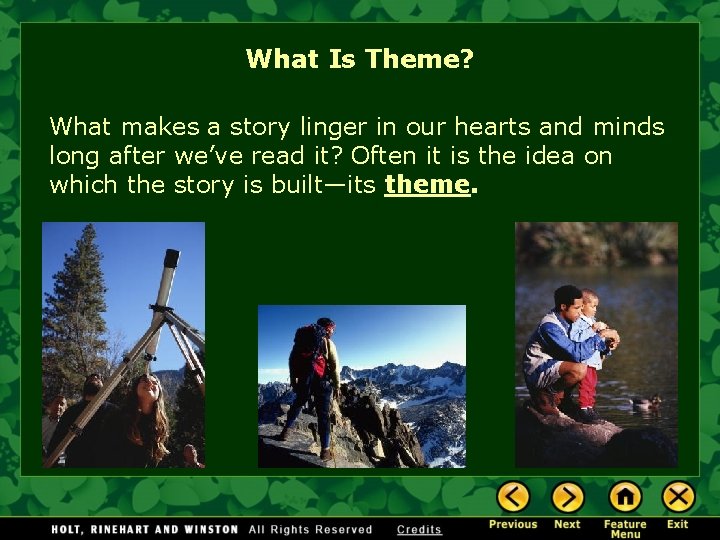 What Is Theme? What makes a story linger in our hearts and minds long