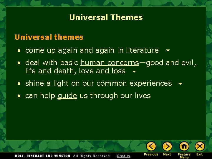 Universal Themes Universal themes • come up again and again in literature • deal