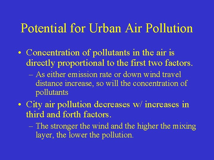 Potential for Urban Air Pollution • Concentration of pollutants in the air is directly