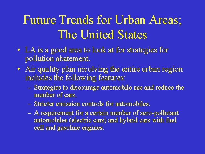 Future Trends for Urban Areas; The United States • LA is a good area