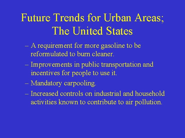 Future Trends for Urban Areas; The United States – A requirement for more gasoline