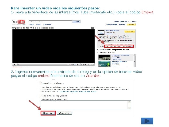 Para insertar un video siga los siguientes pasos: 1 - Vaya a la videoteca