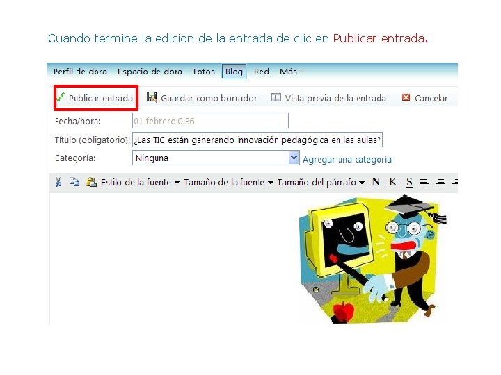 Cuando termine la edición de la entrada de clic en Publicar entrada. 