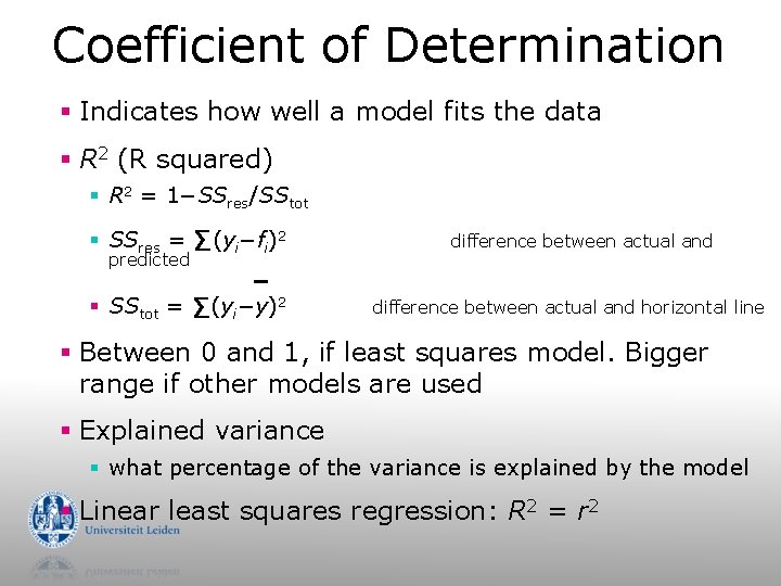 Coefficient of Determination § Indicates how well a model fits the data § R