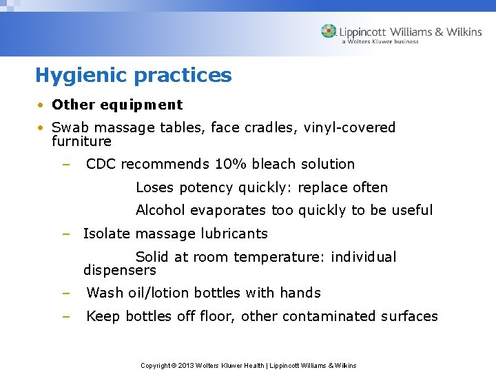 Hygienic practices • Other equipment • Swab massage tables, face cradles, vinyl-covered furniture –