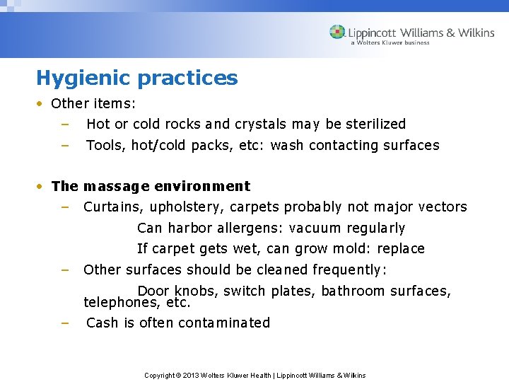 Hygienic practices • Other items: – Hot or cold rocks and crystals may be