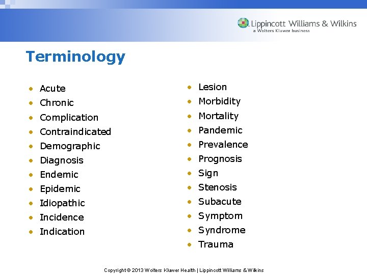 Terminology • Acute • Lesion • Chronic • Morbidity • Complication • Mortality •
