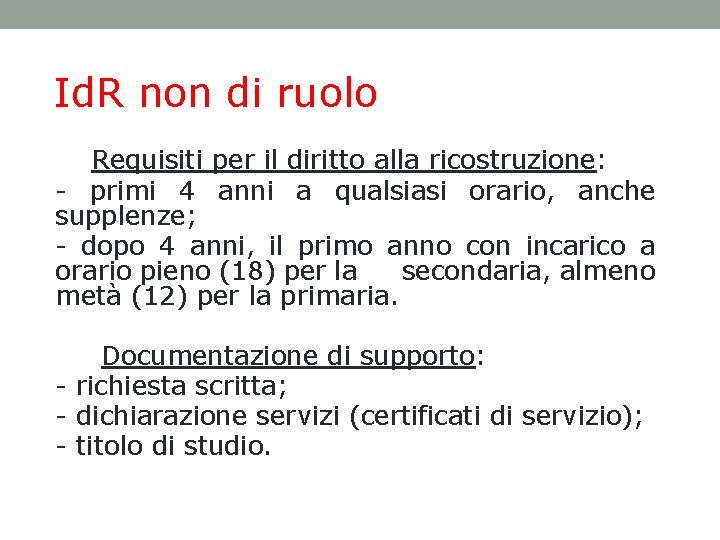 Id. R non di ruolo Requisiti per il diritto alla ricostruzione: - primi 4