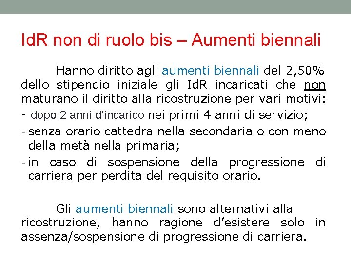 Id. R non di ruolo bis – Aumenti biennali Hanno diritto agli aumenti biennali