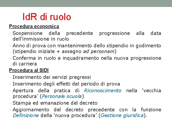 Id. R di ruolo Procedura economica - Sospensione della precedente progressione alla data dell’immissione