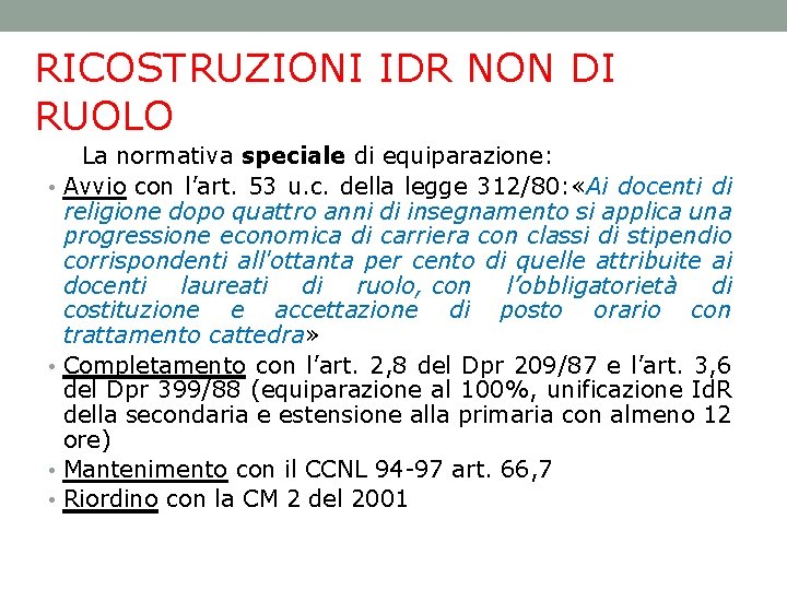 RICOSTRUZIONI IDR NON DI RUOLO • • La normativa speciale di equiparazione: Avvio con