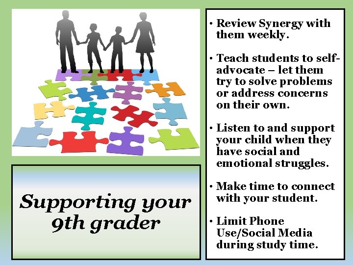  • Review Synergy with them weekly. • Teach students to selfadvocate – let