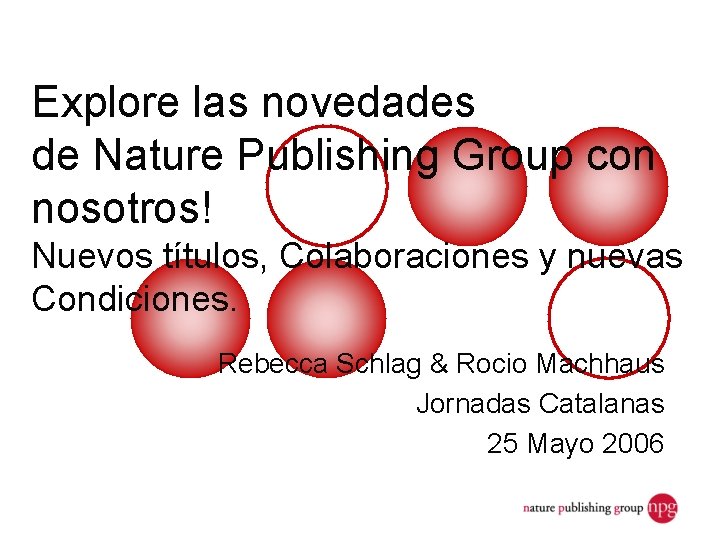 Explore las novedades de Nature Publishing Group con nosotros! Nuevos títulos, Colaboraciones y nuevas