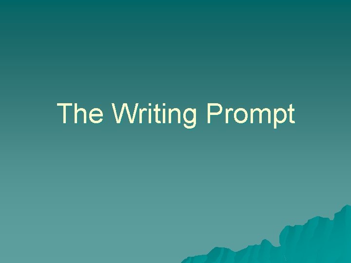 The Writing Prompt 