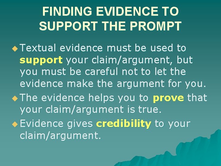 FINDING EVIDENCE TO SUPPORT THE PROMPT u Textual evidence must be used to support