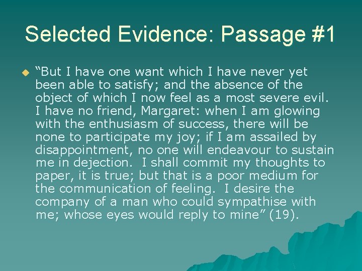 Selected Evidence: Passage #1 u “But I have one want which I have never