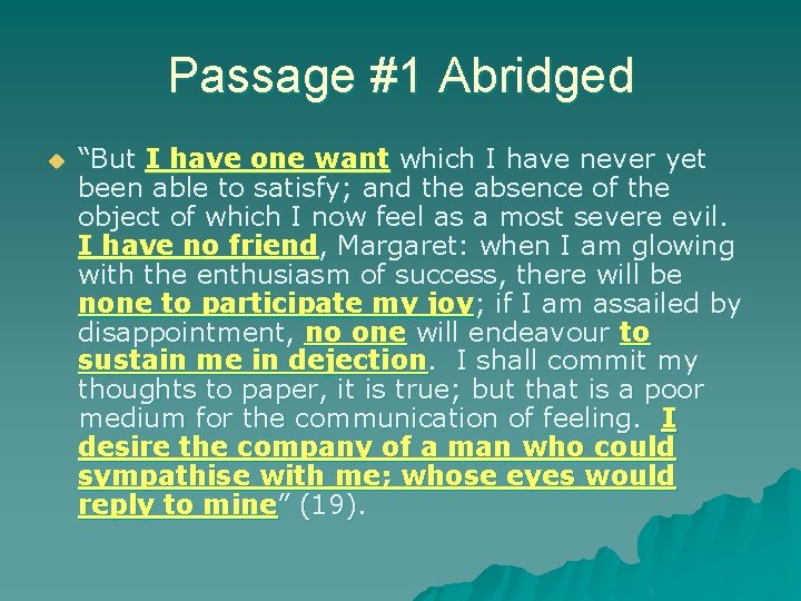 Passage #1 Abridged u “But I have one want which I have never yet