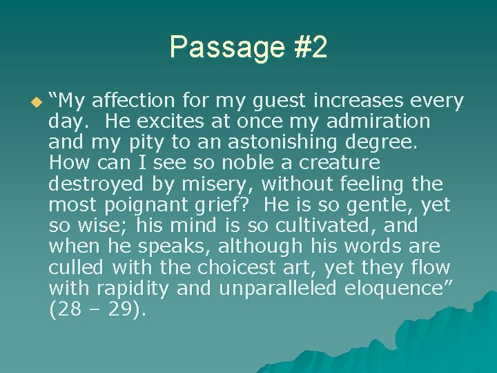 Passage #2 u “My affection for my guest increases every day. He excites at