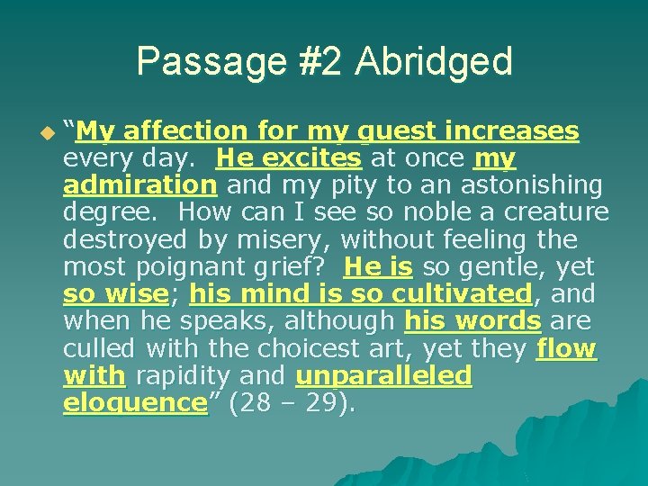 Passage #2 Abridged u “My affection for my guest increases every day. He excites