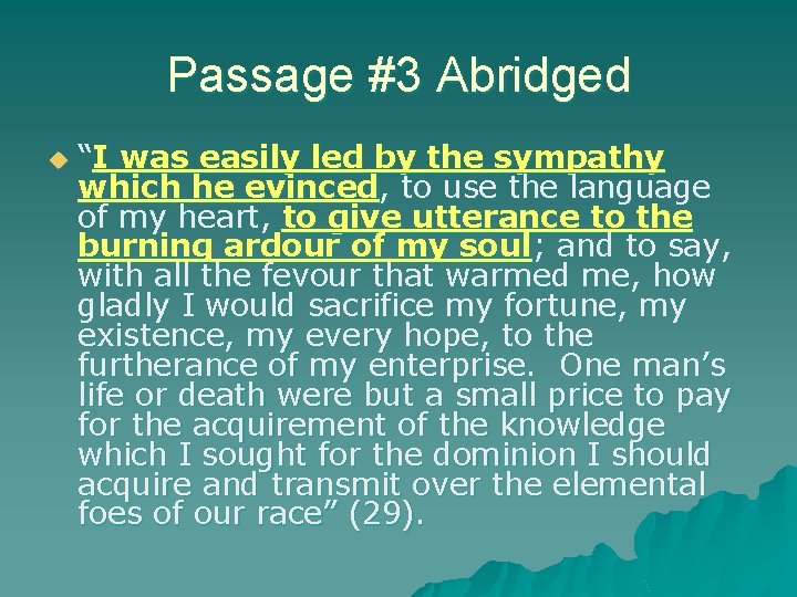 Passage #3 Abridged u “I was easily led by the sympathy which he evinced,