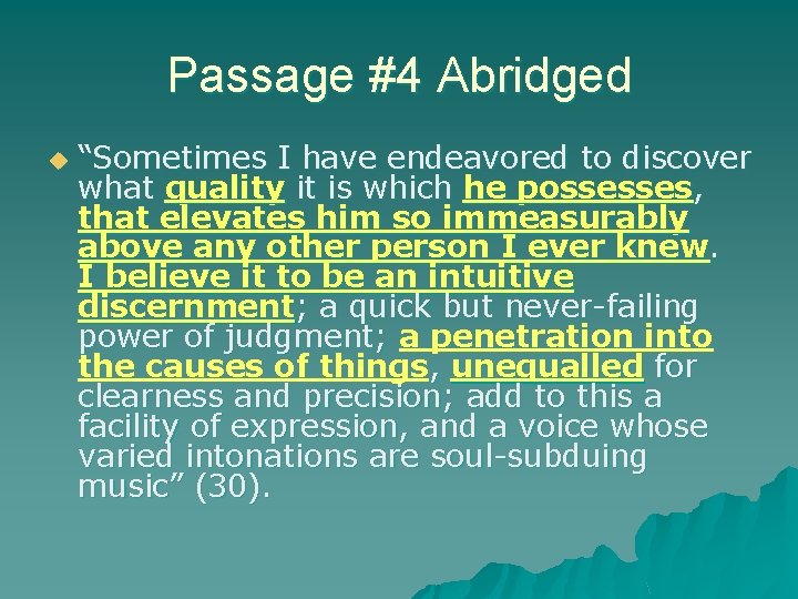 Passage #4 Abridged u “Sometimes I have endeavored to discover what quality it is