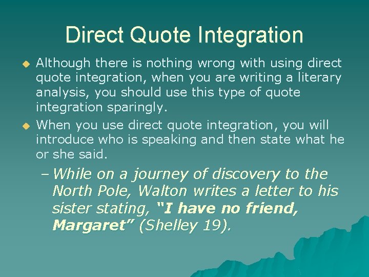 Direct Quote Integration u u Although there is nothing wrong with using direct quote