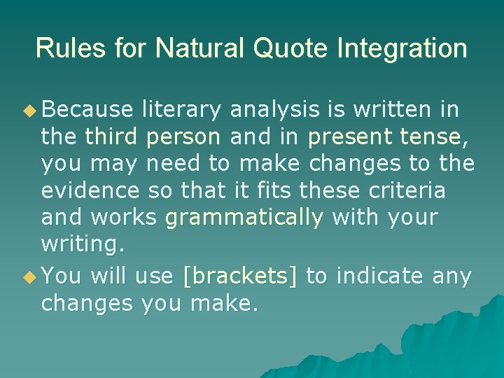 Rules for Natural Quote Integration u Because literary analysis is written in the third