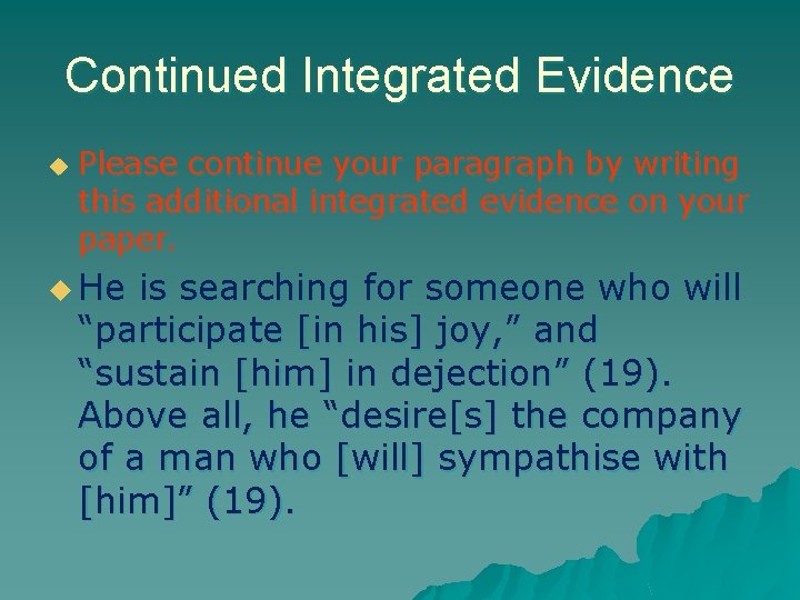 Continued Integrated Evidence u Please continue your paragraph by writing this additional integrated evidence