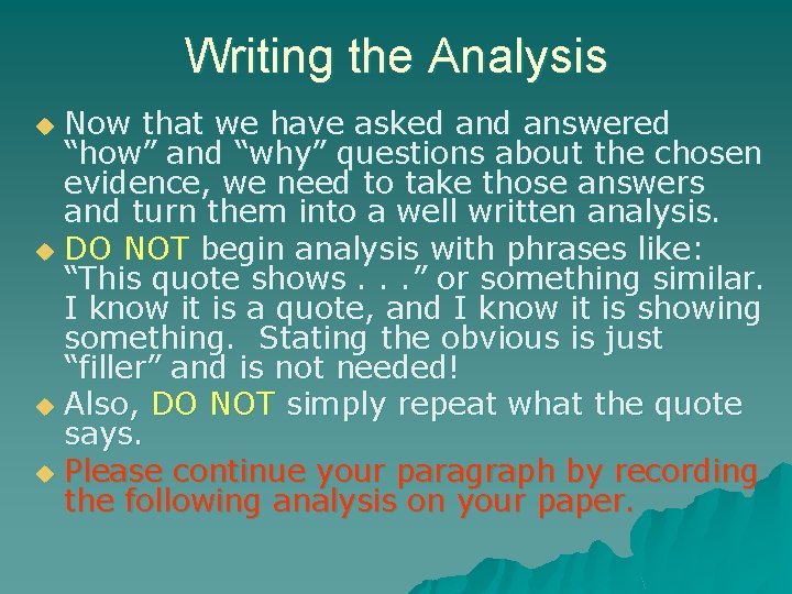 Writing the Analysis Now that we have asked answered “how” and “why” questions about