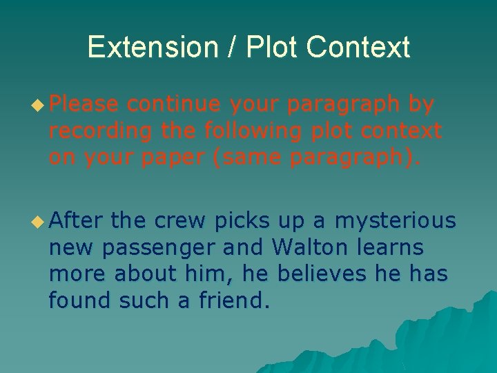 Extension / Plot Context u Please continue your paragraph by recording the following plot