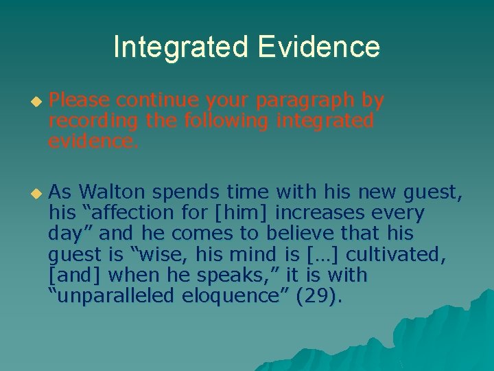 Integrated Evidence u u Please continue your paragraph by recording the following integrated evidence.