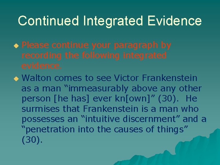 Continued Integrated Evidence Please continue your paragraph by recording the following integrated evidence. u