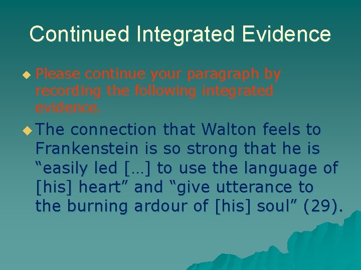Continued Integrated Evidence u Please continue your paragraph by recording the following integrated evidence.