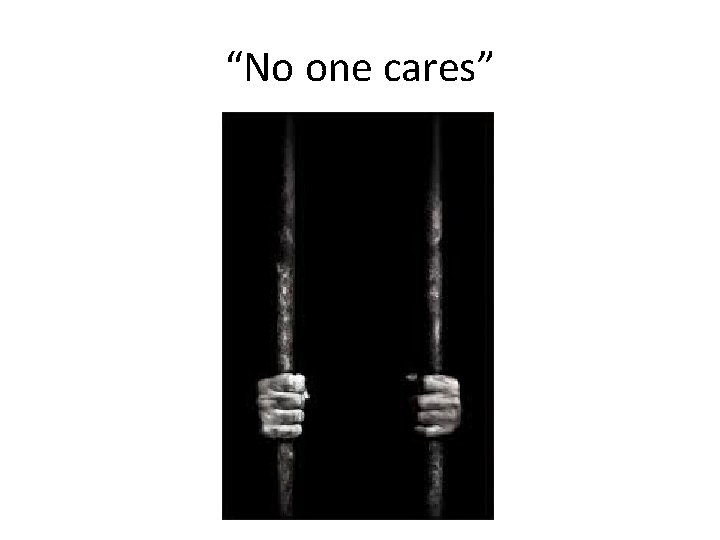 “No one cares” 