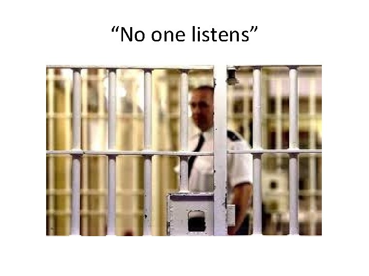“No one listens” 
