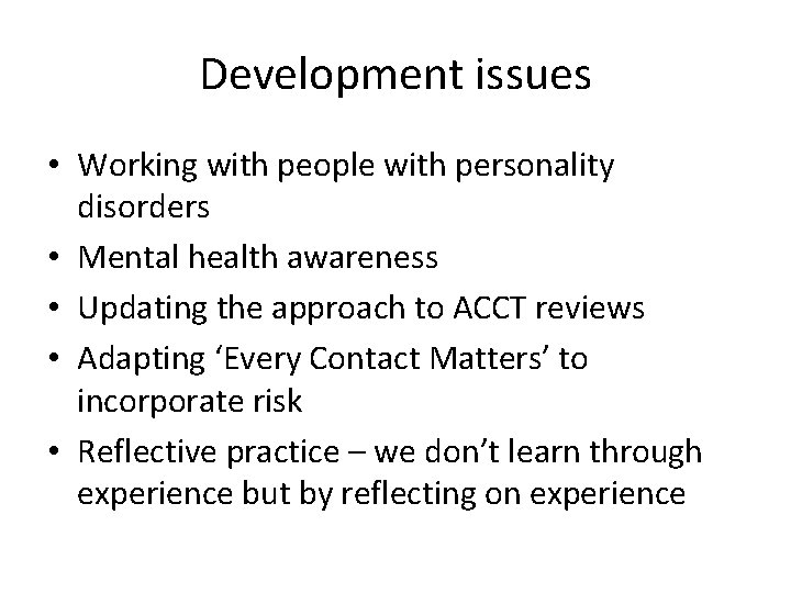 Development issues • Working with people with personality disorders • Mental health awareness •
