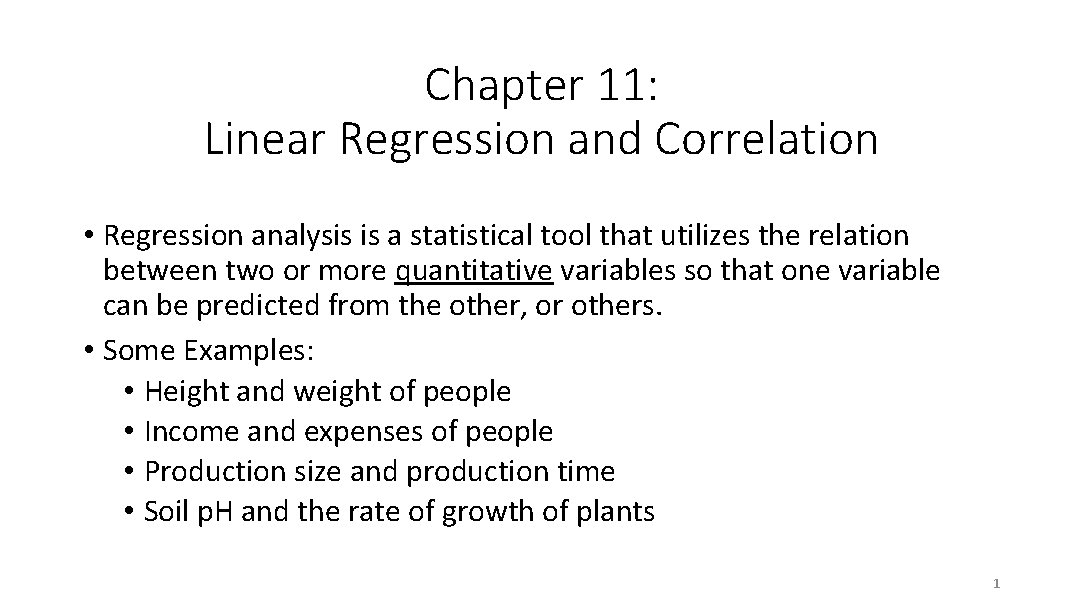 Chapter 11: Linear Regression and Correlation • Regression analysis is a statistical tool that